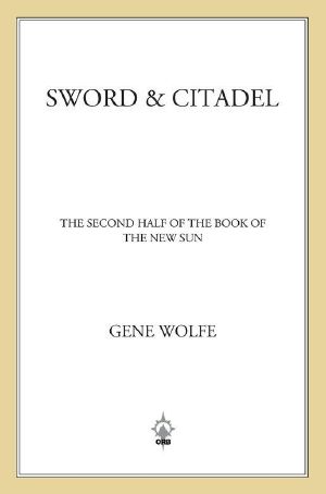 [The Book of the New Sun #3-4 01] • Sword & Citadel · The Second Half of 'The Book of the New Sun' · The Second Half of the Book of the New Sun